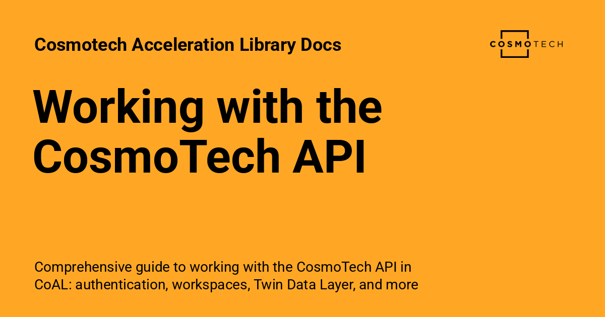 Working with the CosmoTech API - Cosmotech Acceleration Library Docs