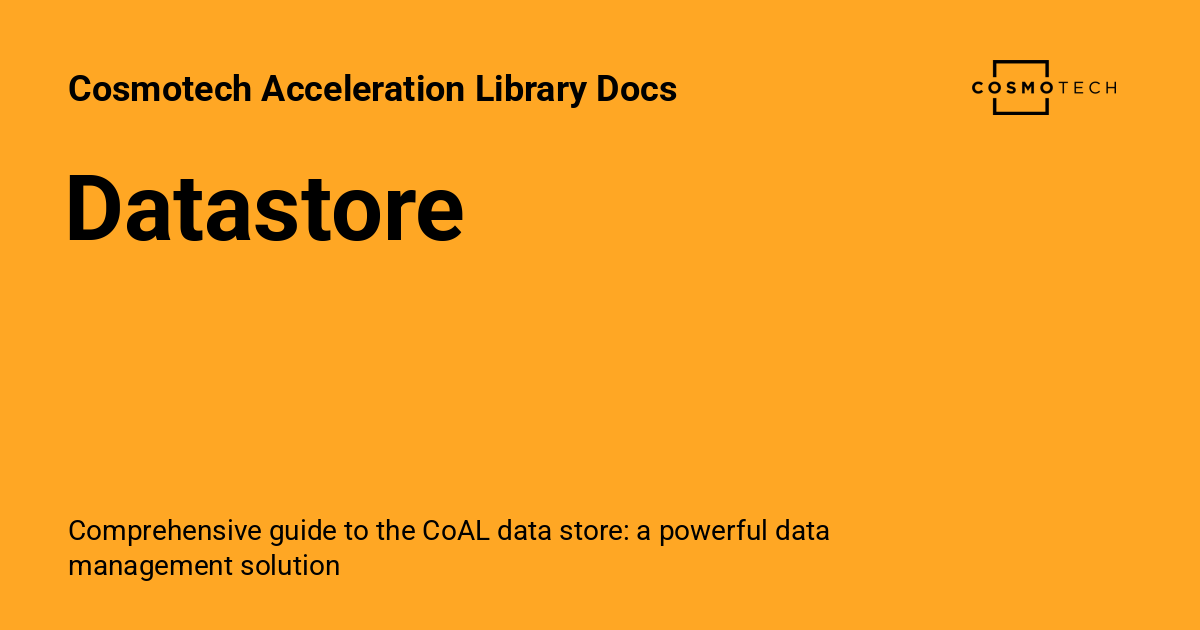 Datastore - Cosmotech Acceleration Library Docs