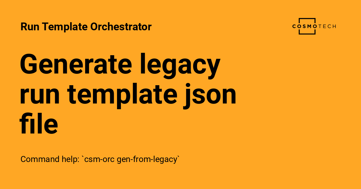 Generate legacy run template json file - Run Template Orchestrator