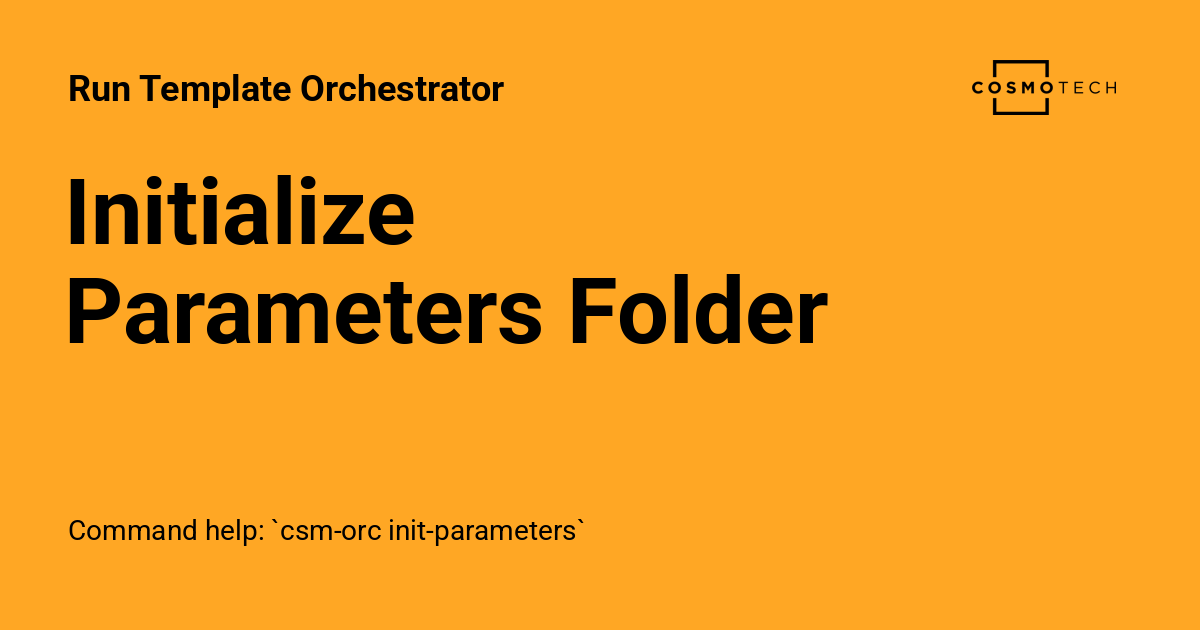 Initialize Parameters Folder - Run Template Orchestrator